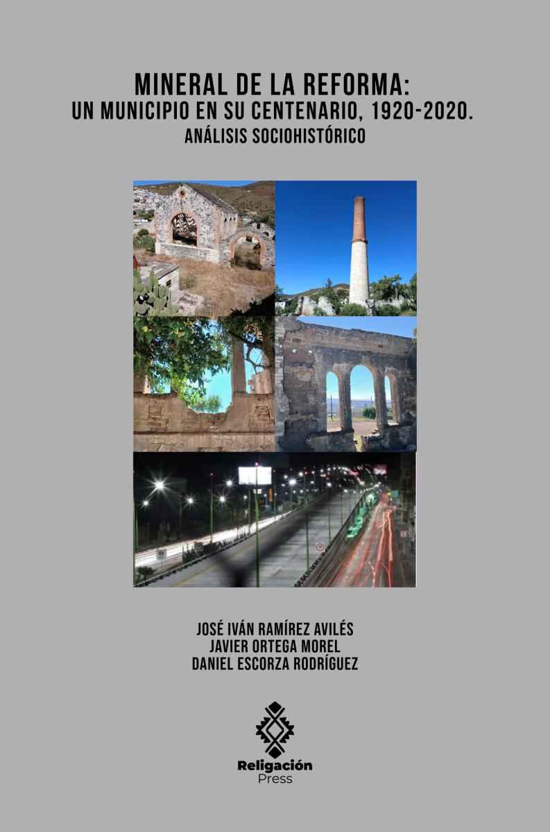 Mineral de la Reforma: un municipio en su centenario, 1920-2020.  Análisis sociohistórico
