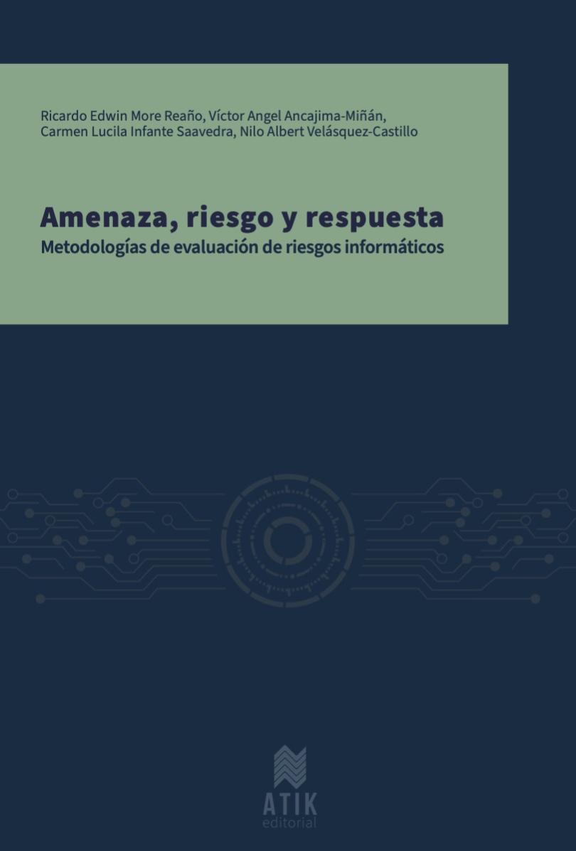 Amenaza, riesgo y respuesta. Metodologías de evaluación de riesgos informáticos.