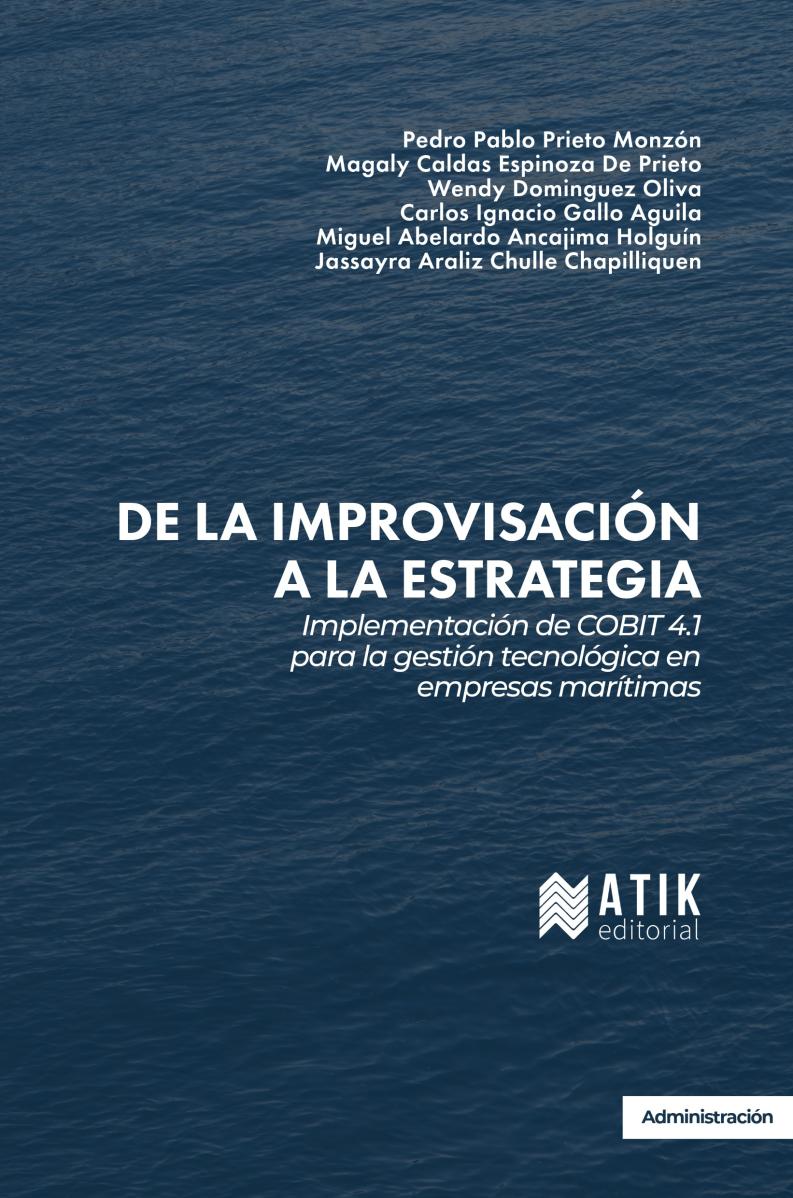 De la improvisación a la estrategia. Implementación de COBIT 4.1 para la gestión tecnológica en empresas marítimas