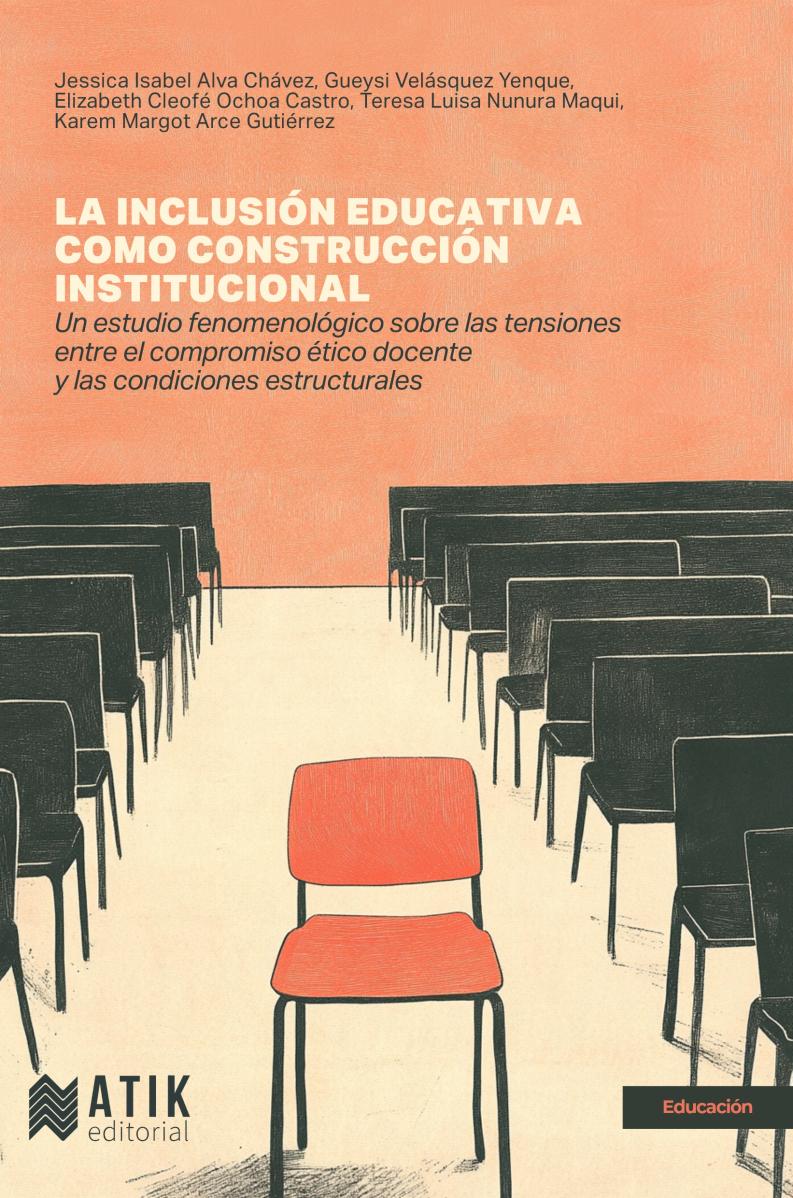 La inclusión educativa como construcción institucional. Un estudio fenomenológico sobre las tensiones entre el compromiso ético docente y las condiciones estructurales