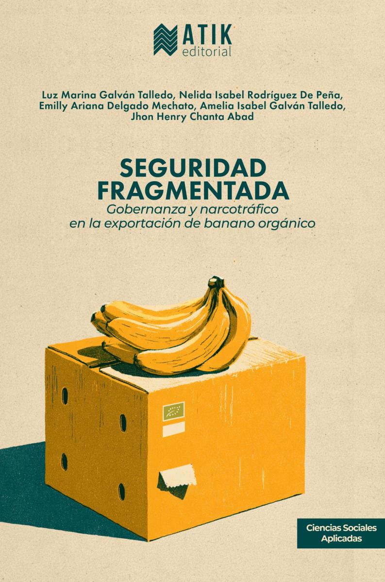 Seguridad fragmentada. Gobernanza y narcotráfico en la exportación de banano orgánico