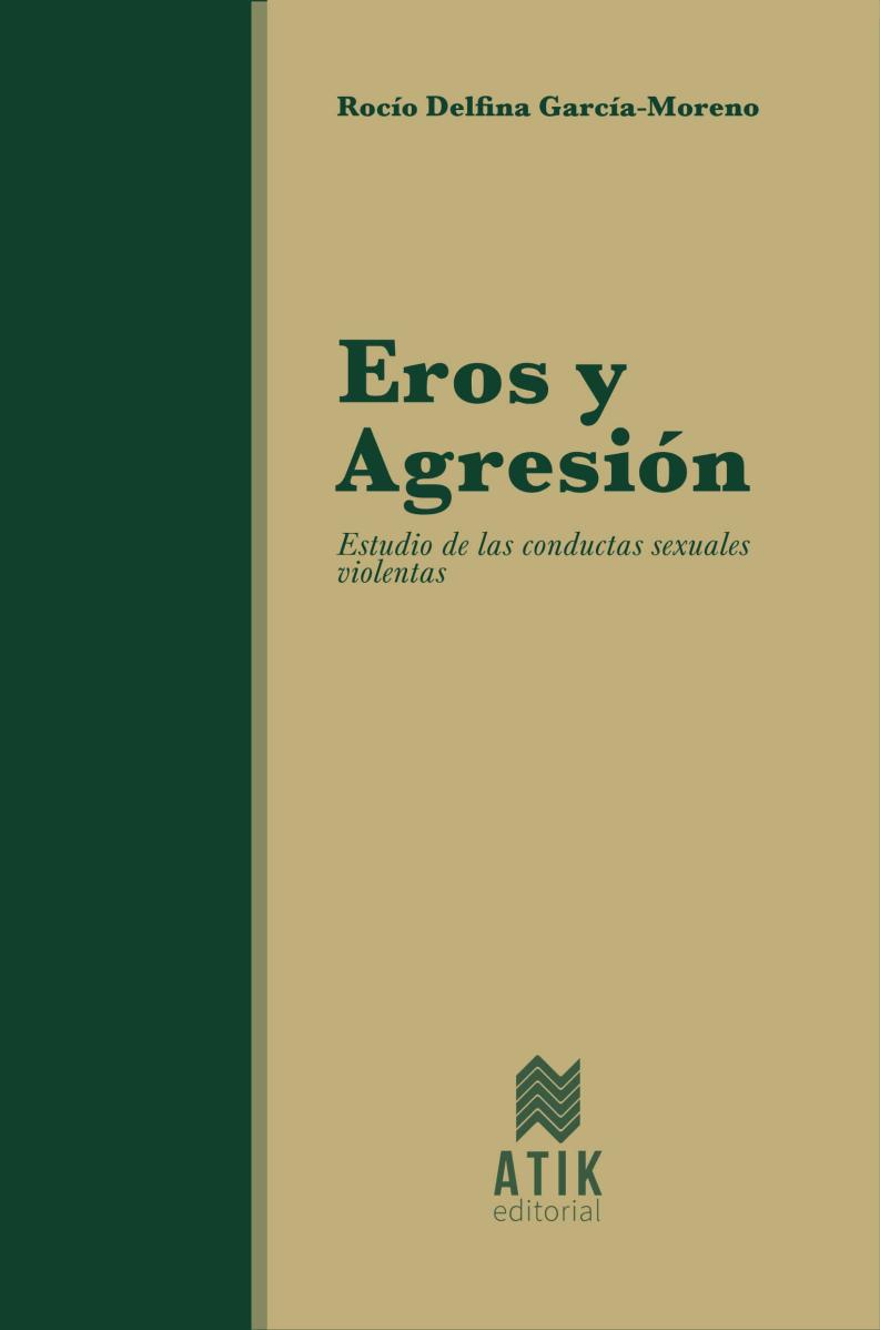 Eros e Agressão. Um Estudo de Comportamentos Sexuais Violentos